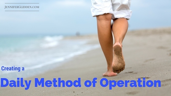 Do You Have a Daily Method of Operation?